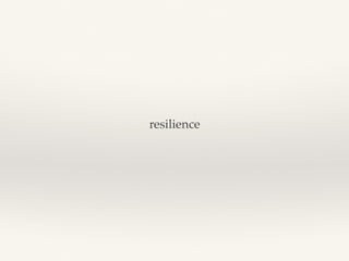 resilience
 