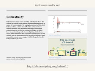 http://labs.densitydesign.org/ddx/es2/
Controversies on the Web
 