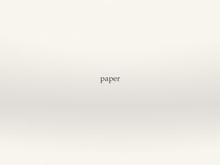 paper
 