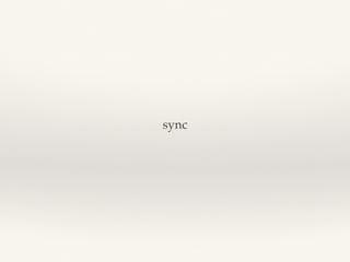 sync
 