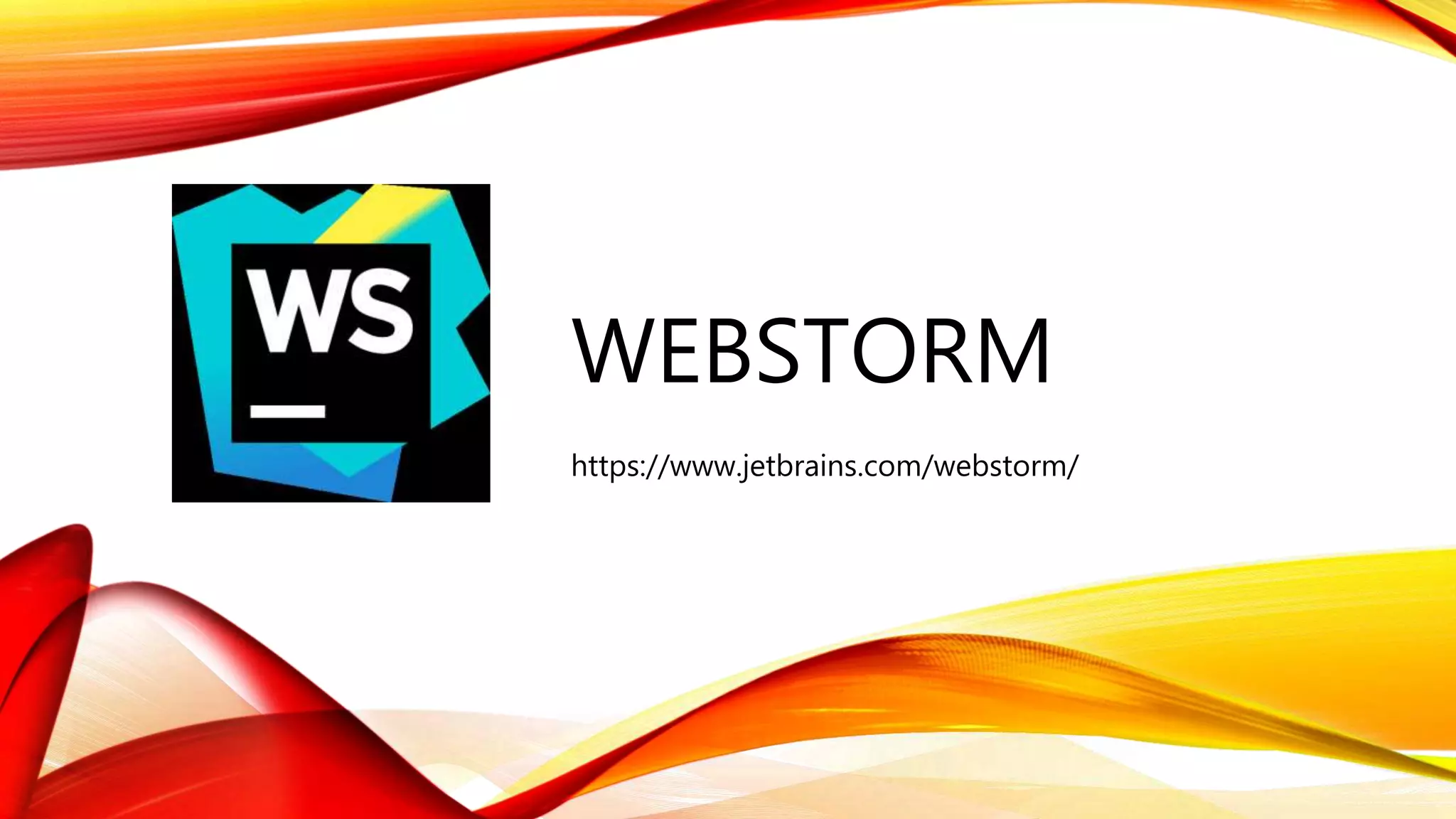 WEBSTORM
https://www.jetbrains.com/webstorm/
 