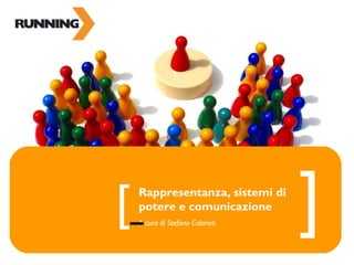 corso Running Rappresentanza, sistemi di potere e comunicazione A cura di Stefano Colarieti [   ]   