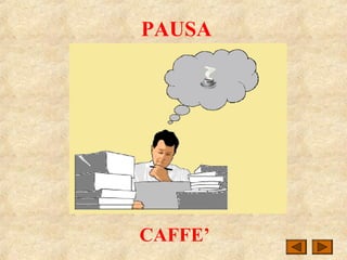 PAUSA
CAFFE’
 