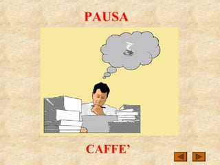 PAUSA
CAFFE’
 