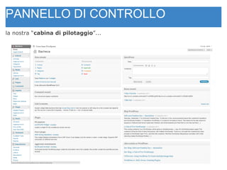 PANNELLO DI CONTROLLO la nostra “ cabina di pilotaggio ”... 