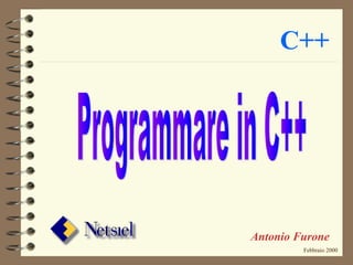 C++ 
Antonio Furone 
Febbraio 2000 
 