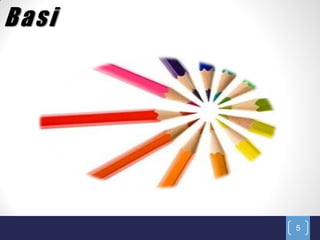 Basi




       5
 