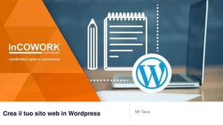 Crea il tuo sito web in Wordpress Mr Tava
 