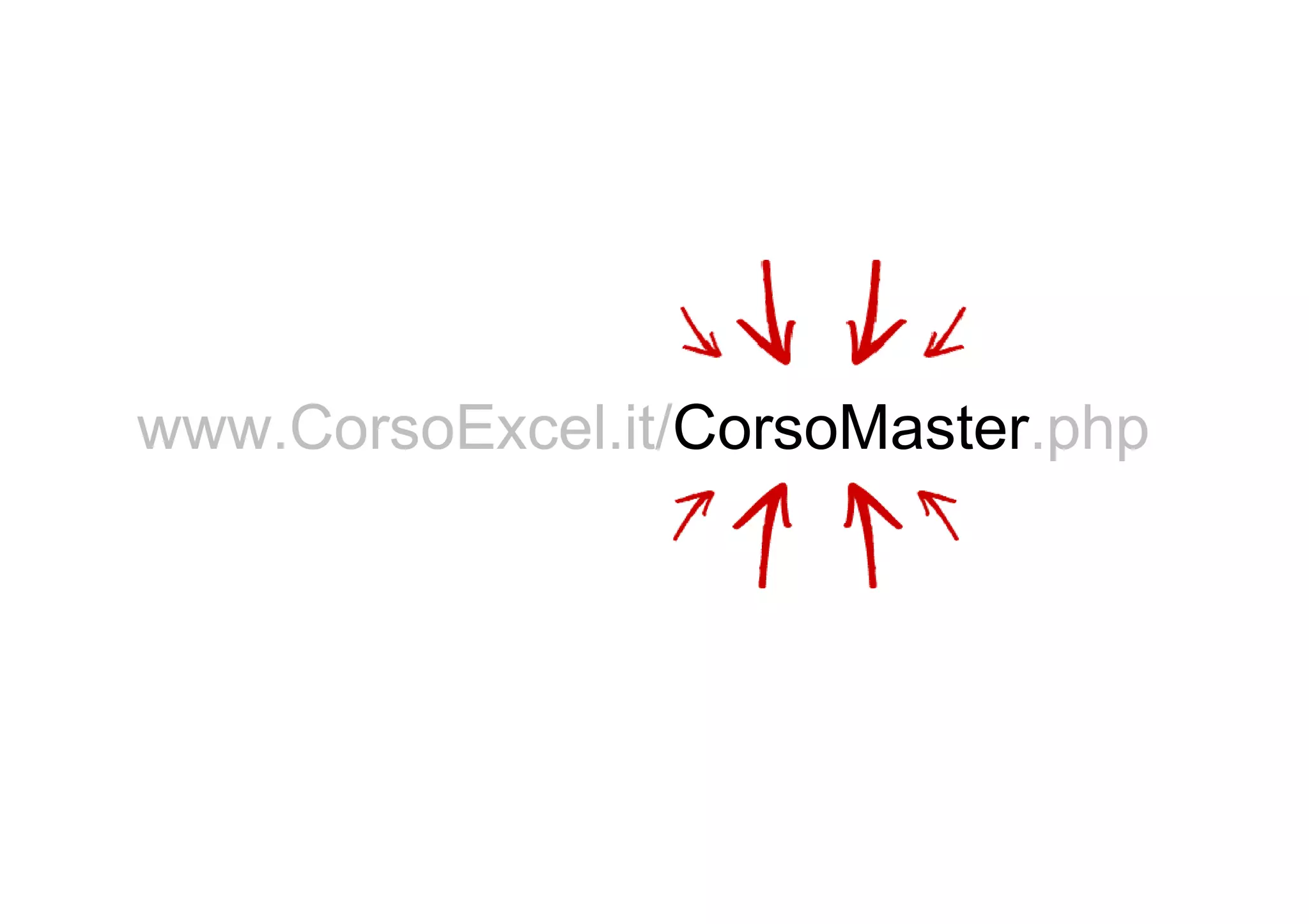 www.CorsoExcel.it/CorsoMaster.php
 