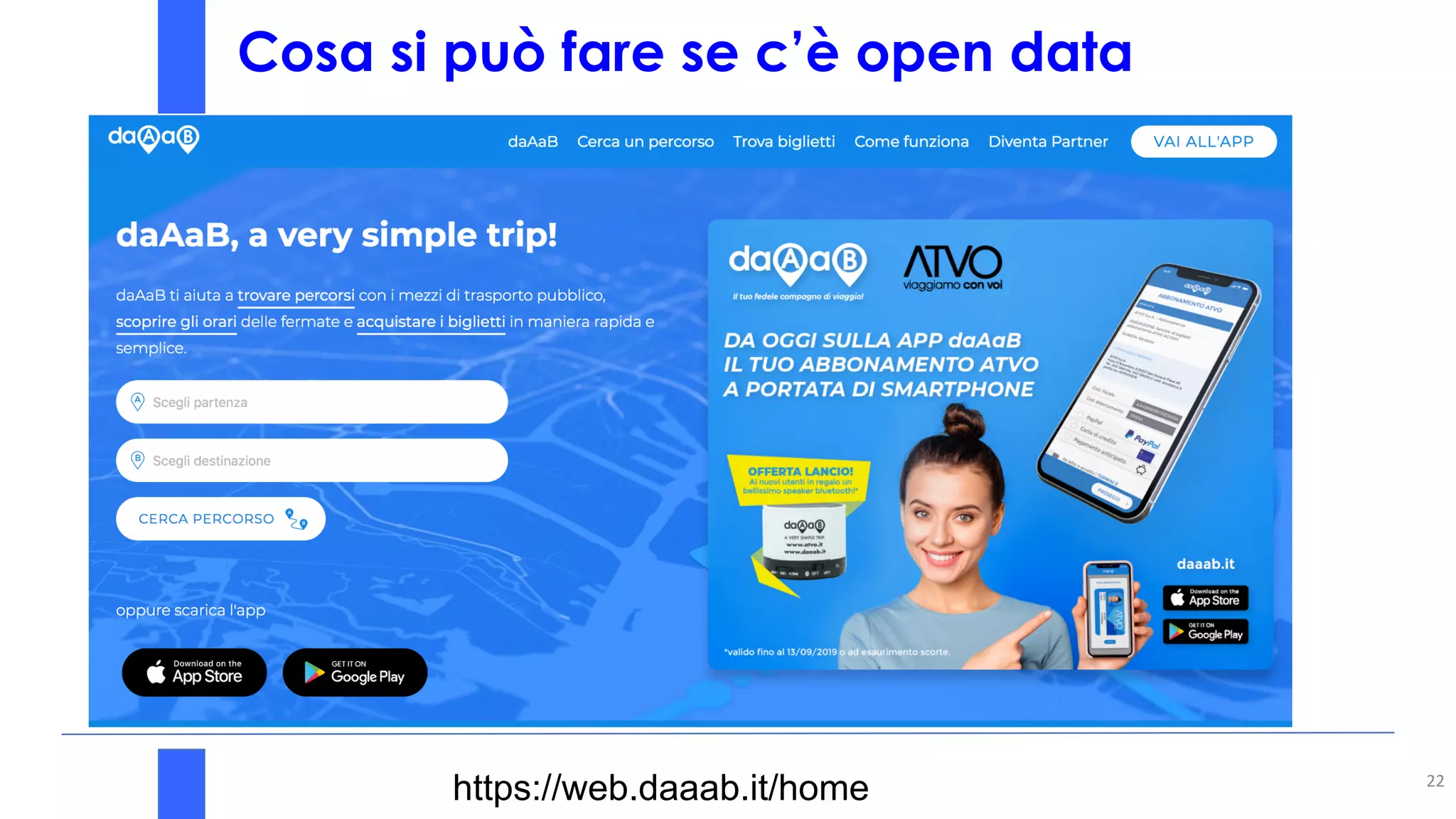 Cosa si può fare se c’è open data
22
https://web.daaab.it/home
 