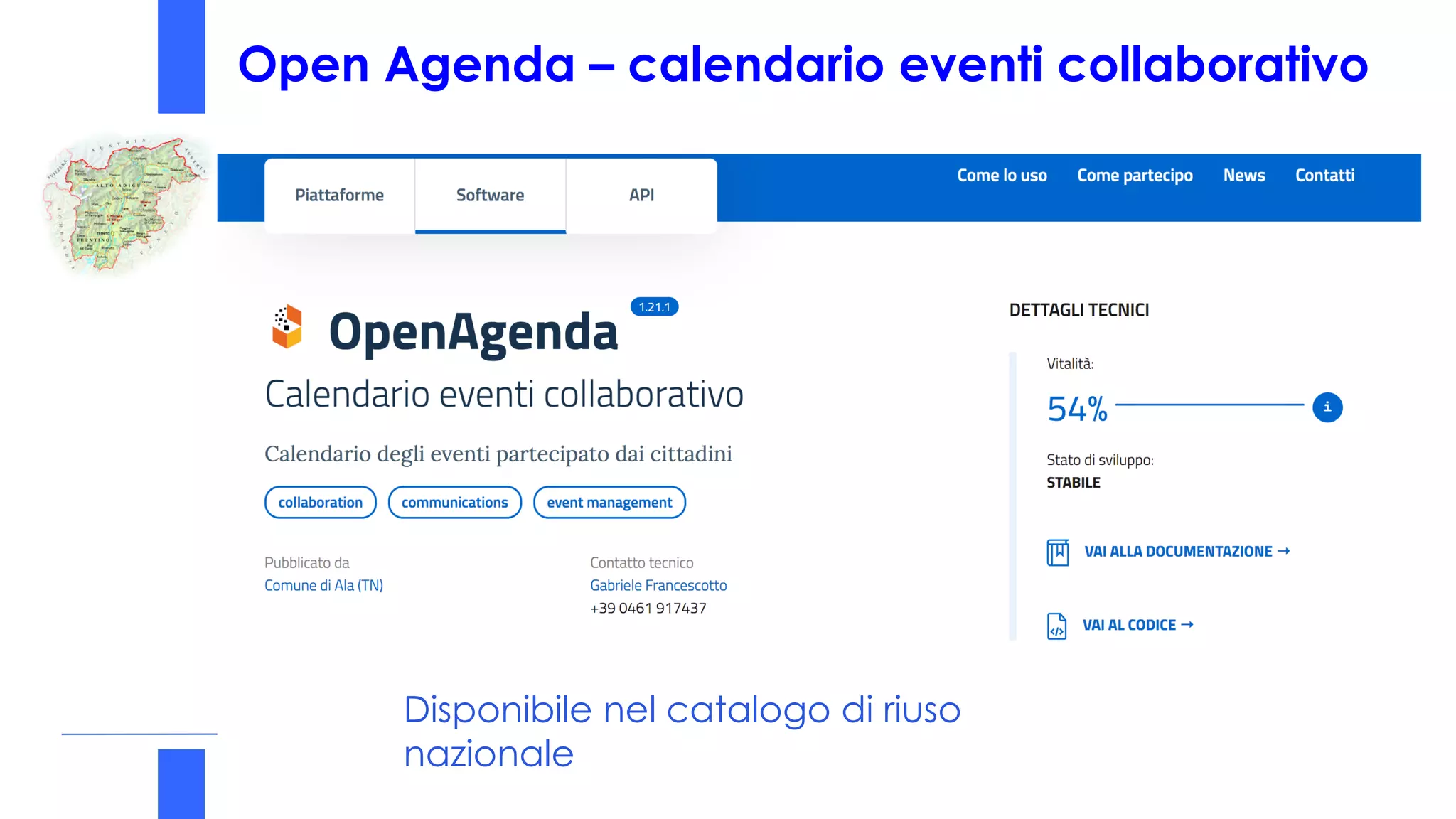 Open Agenda – calendario eventi collaborativo
Disponibile nel catalogo di riuso
nazionale
 