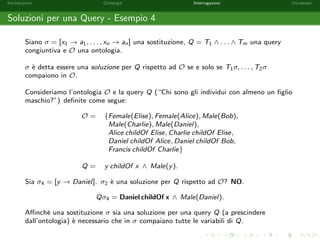 glio maschio? 
y childOf x ^ Male(y) 
Chi sono i  