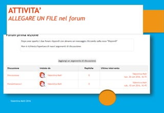Valentina Melli 2016
ATTIVITA’
ALLEGARE UN FILE nel forum
 
