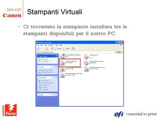 Stampanti Virtuali Ci troveremo la stampante installata tra le stampanti disponibili per il nostro PC 