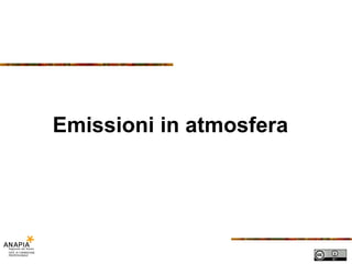 Emissioni in atmosfera 