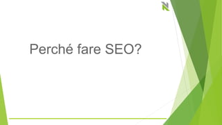 Perché fare SEO?
 
