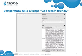 L’importanza dello sviluppo “web search friendly”




       © EIDOS software solution for business evolution | www.gruppoeidos.it   25
 