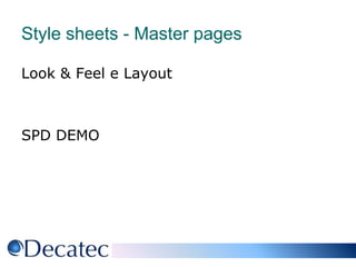 Style sheets - Master pagesLook & Feel e LayoutSPD DEMO