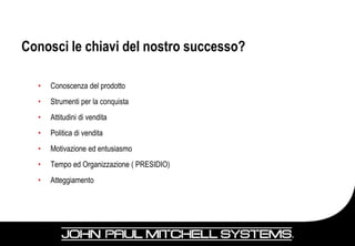 Conosci le chiavi del nostro successo?

  •   Conoscenza del prodotto
  •   Strumenti per la conquista
  •   Attitudini di vendita
  •   Politica di vendita
  •   Motivazione ed entusiasmo
  •   Tempo ed Organizzazione ( PRESIDIO)
  •   Atteggiamento
 
