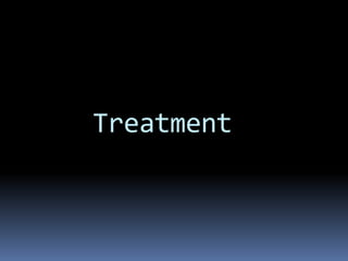 Treatment