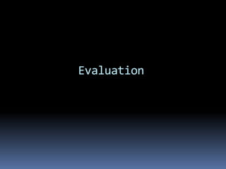    Evaluation