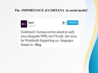 The IMPORTANCE of CORTANA in social media!
 