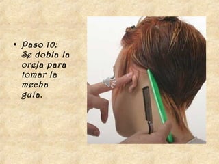 • Paso 10:
  Se dobla la
  oreja para
  tomar la
  mecha
  guía. 
 