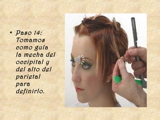 • Paso 14:
  Tomamos
  como guía
  la mecha del
  occipital y
  del alto del
  parietal
  para
  definirlo.
 