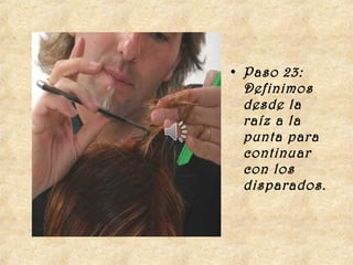 • Paso 23:
  Definimos
  desde la
  raíz a la
  punta para
  continuar
  con los
  disparados.
 