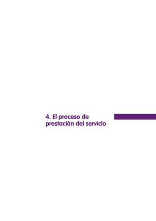 4. El proceso de
prestación del servicio
 