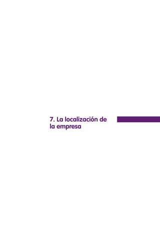 7. La localización de
la empresa
 