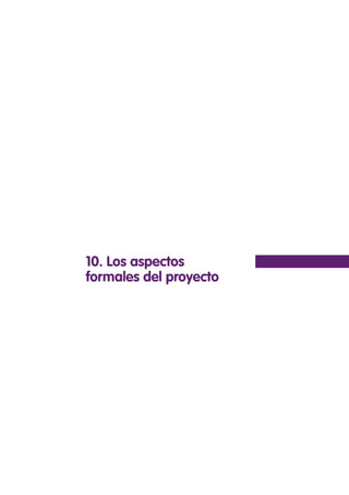 10. Los aspectos
formales del proyecto
 