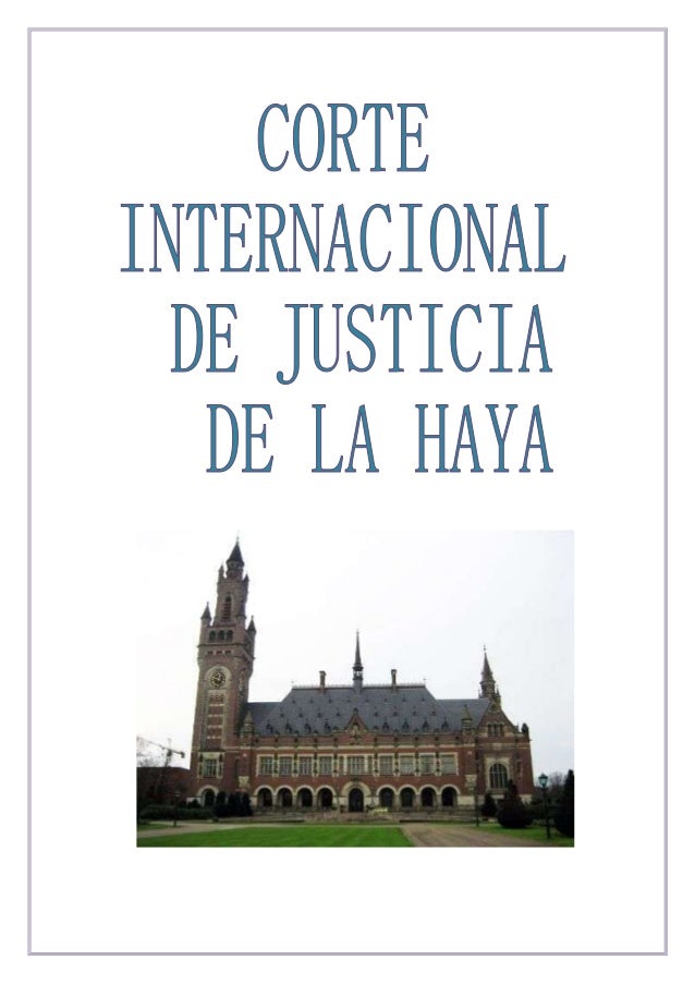 corte de justicia internacional haya corte internacional de justicia de la haya corte de justicia internacional haya corte internacional de justicia de la haya