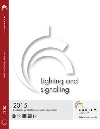 2015
2015
Explosion-protected electrical equipment
Lighting and
signalling
LIGHTINGANDSIGNALLING
 