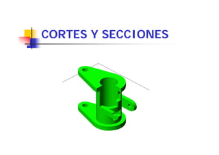 CORTES Y SECCIONES
 