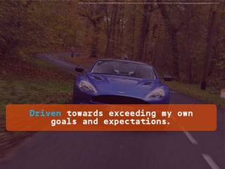 Driven towards exceeding my own
goals and expectations.
<a href="https://www.ﬂickr.com/photos/69370038@N04/13493941314/">Eddy Clio</a> via <a href="http://compﬁght.com">Compﬁght</a> <a href="https://creativecommons.org/licenses/by-nd/2.0/">cc</a>
 