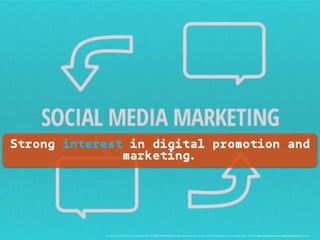 Strong interest in digital promotion and
marketing.
<a href="https://www.ﬂickr.com/photos/126103122@N03/14909082825/">jayninelessons</a> via <a href="http://compﬁght.com">Compﬁght</a> <a href="https://creativecommons.org/licenses/by/2.0/">cc</a>
 