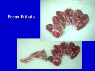 Perna fatiada