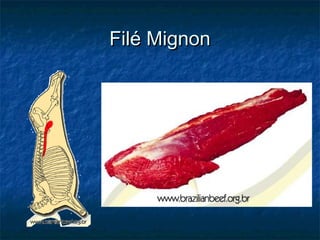 Filé Mignon
 
