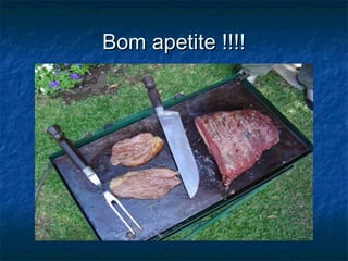Bom apetite !!!!
 