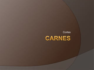 Carnes Cortes 