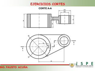 EJERCICIOS CORTES
ING. FAUSTO ACUÑA
CORTE A-A
 