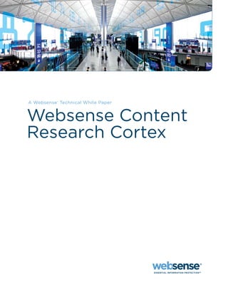 A Websense® Technical White Paper


Websense Content
Research Cortex
 