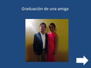 Graduación de una amiga