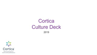 Cortica
Culture Deck
2019
 