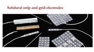 Subdural strip and grid electrodes
 