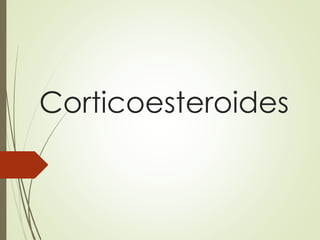 Corticoesteroides
 