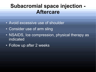 Glenohumeral joint injection –
Posterior Approach
● Preparation, needle positioned perpendicular to
the skin and directed ...