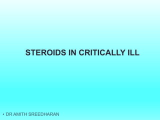 STEROIDS IN CRITICALLY ILL
 