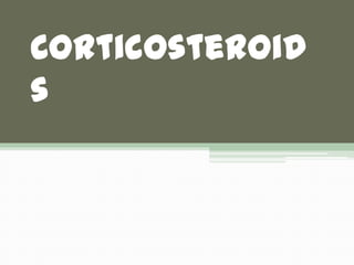 Corticosteroid
s

 